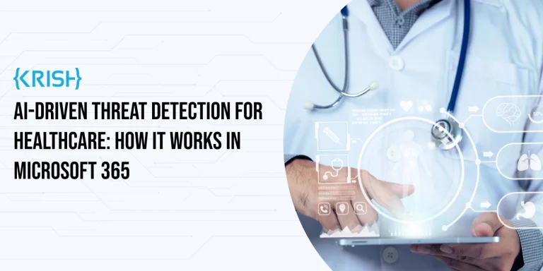 AI-Driven Threat Detection for Healthcare: How It Works in Microsoft 365
