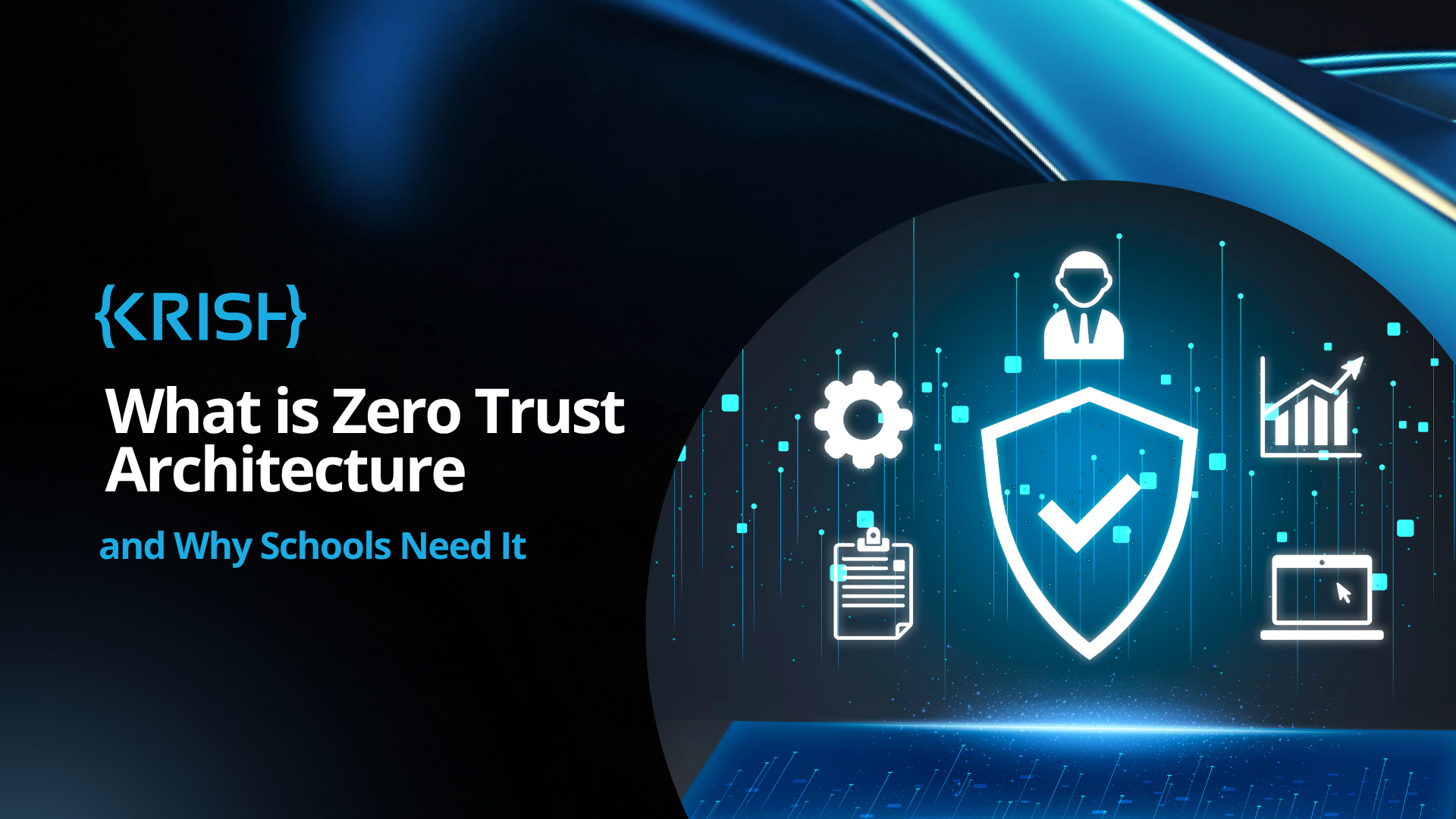 What is Zero Trust Architecture and Why Schools Need It